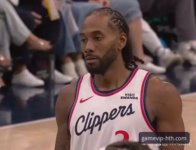从伦纳德伤情到快船失利：在华体会体育平台看懂NBA赛事的完整观赛指南